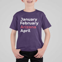 January February Arizona April T Shirt For Kid AZ Sport Fan Pride