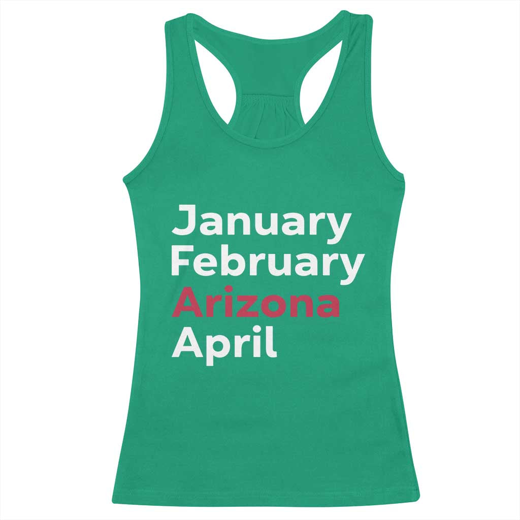 January February Arizona April Racerback Tank Top AZ Sport Fan Pride