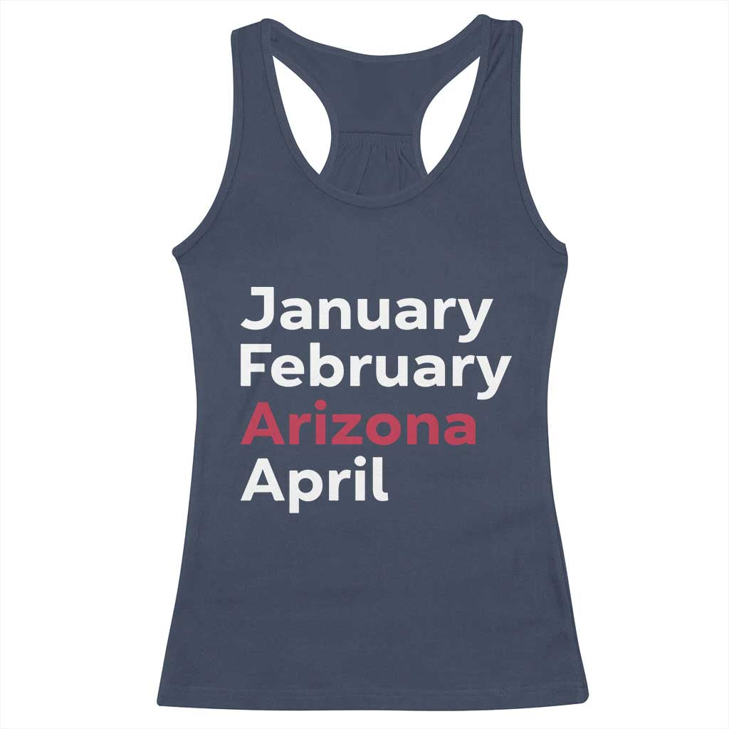 January February Arizona April Racerback Tank Top AZ Sport Fan Pride