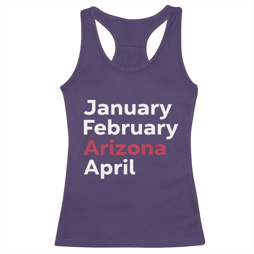 January February Arizona April Racerback Tank Top AZ Sport Fan Pride