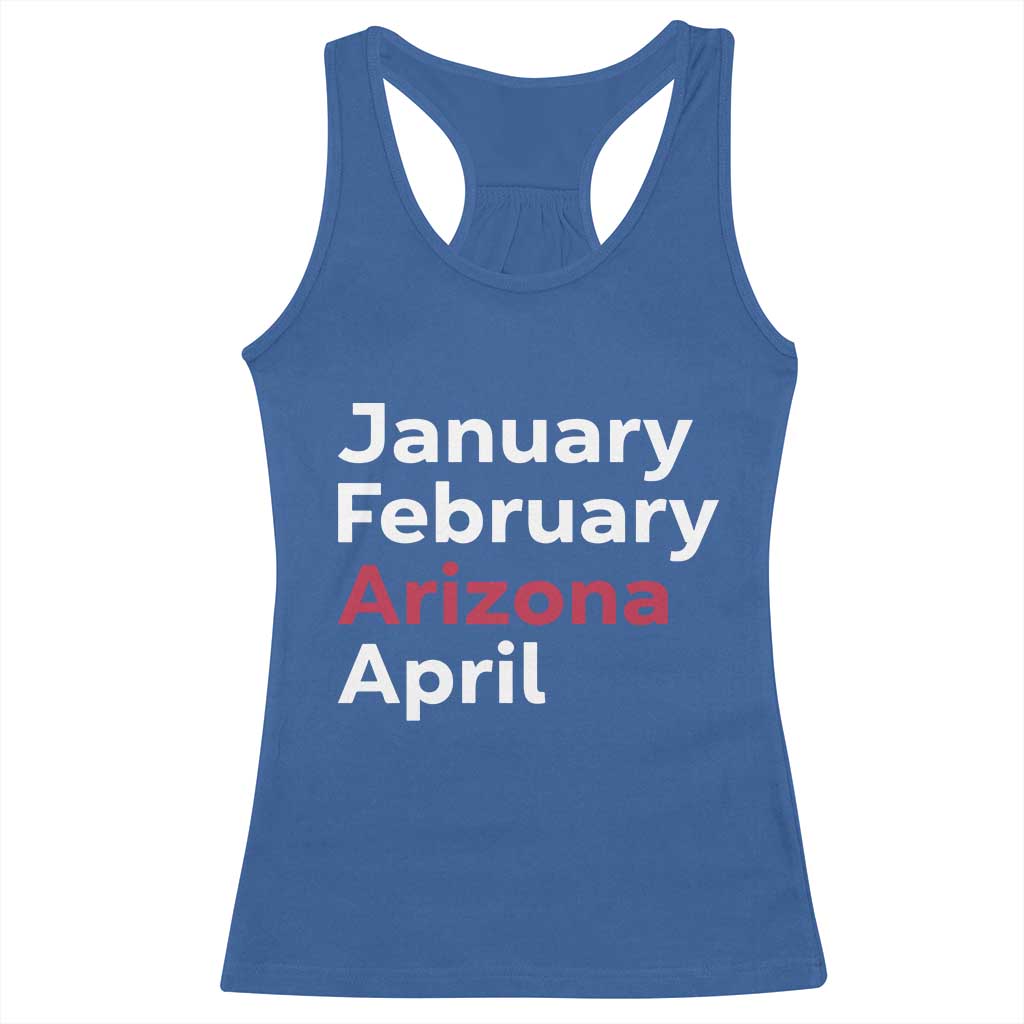 January February Arizona April Racerback Tank Top AZ Sport Fan Pride
