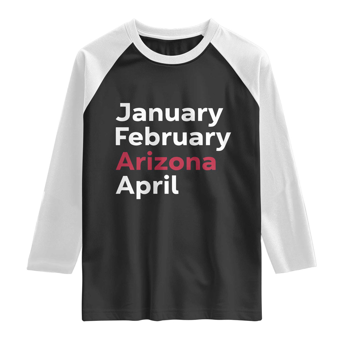 January February Arizona April Raglan Shirt AZ Sport Fan Pride