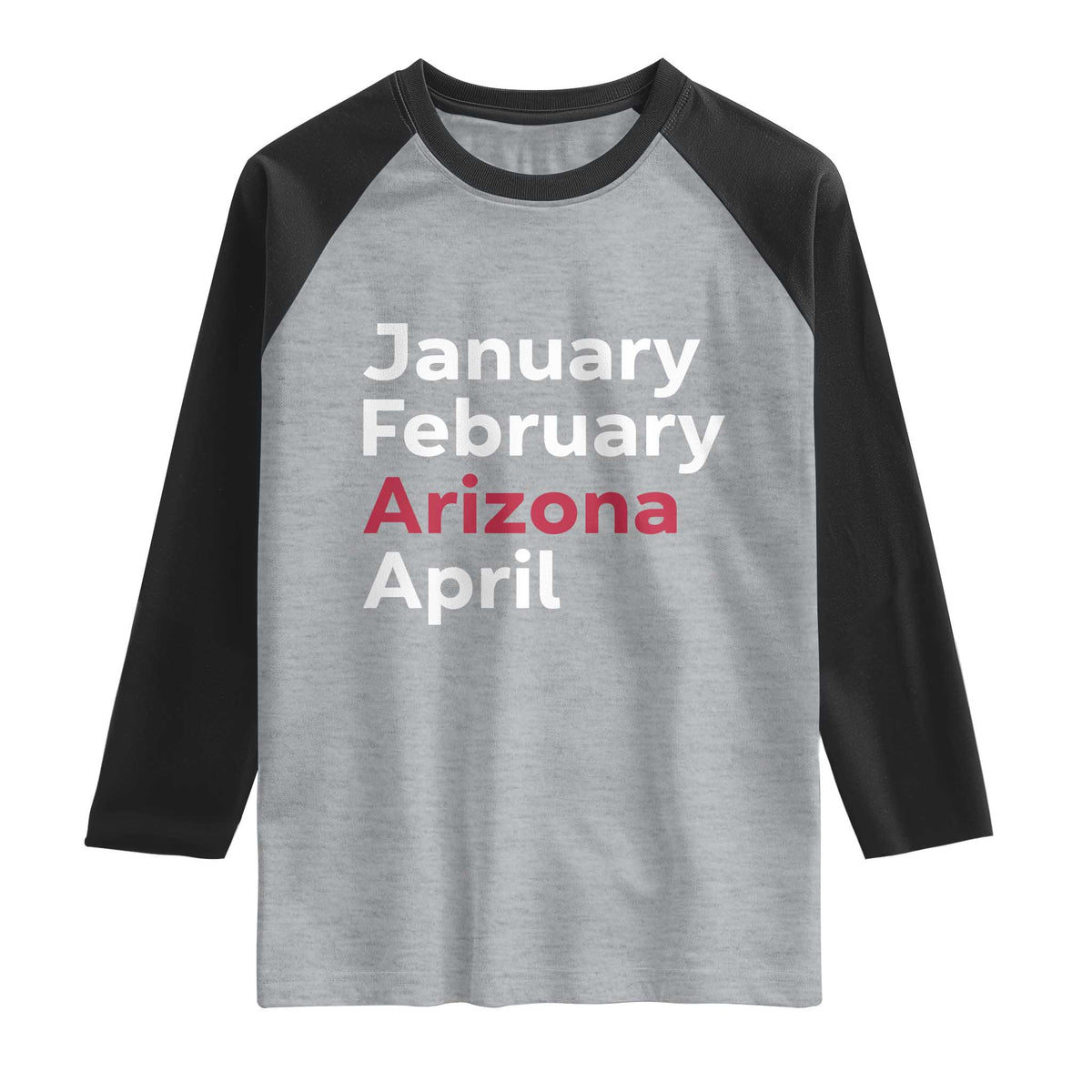 January February Arizona April Raglan Shirt AZ Sport Fan Pride
