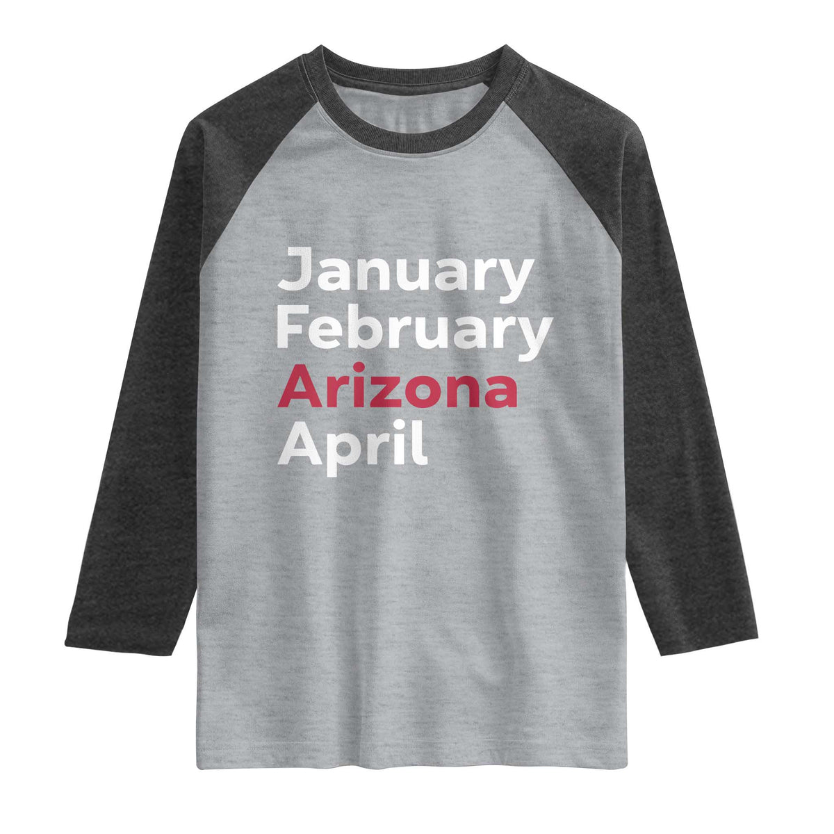 January February Arizona April Raglan Shirt AZ Sport Fan Pride