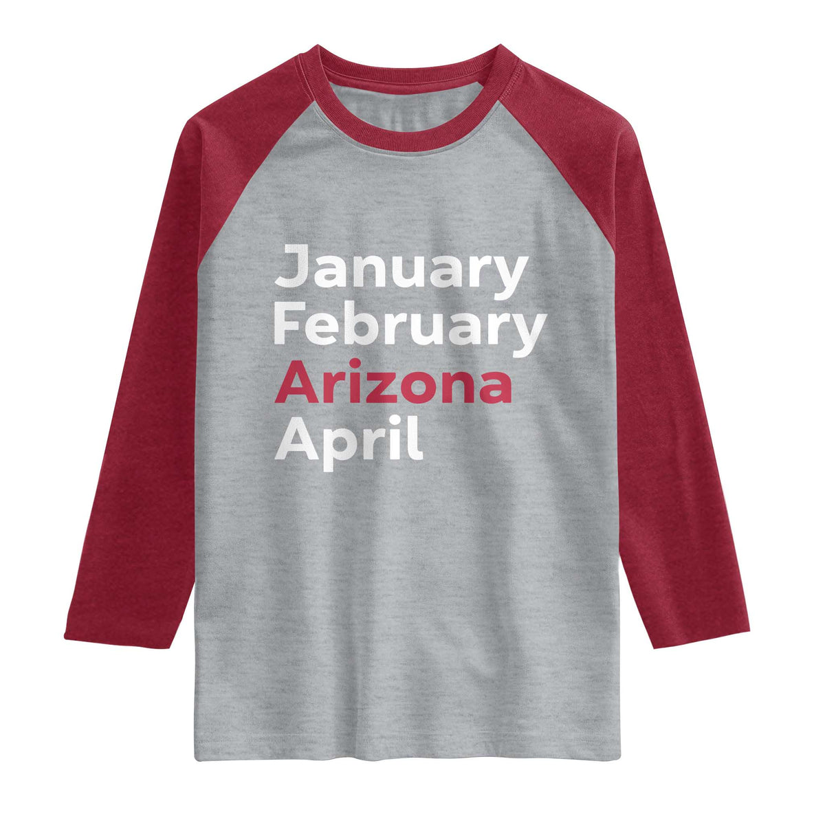 January February Arizona April Raglan Shirt AZ Sport Fan Pride