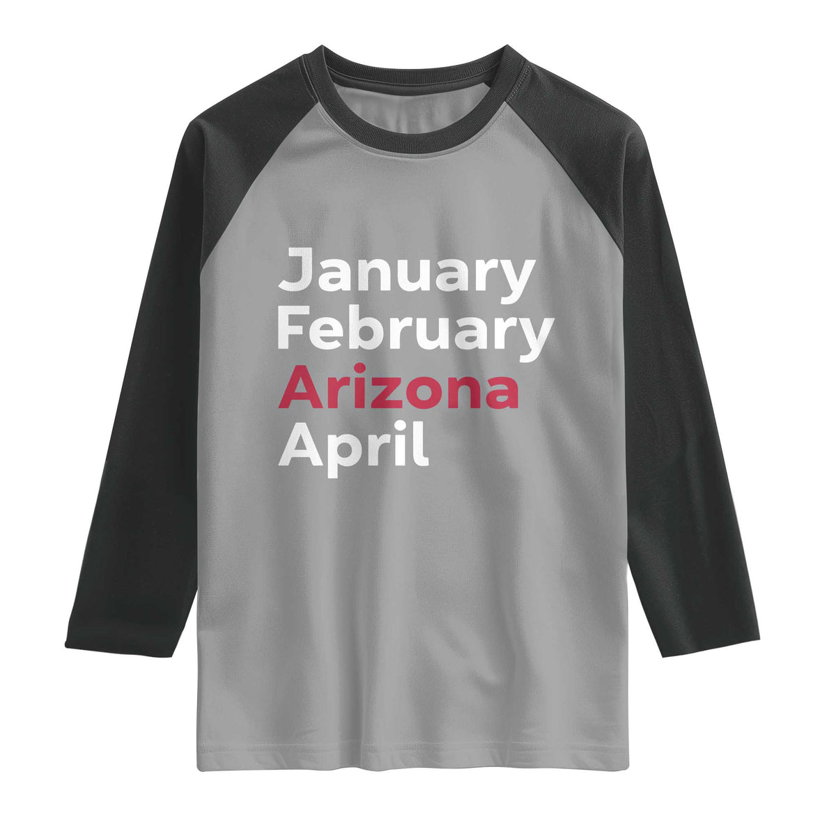 January February Arizona April Raglan Shirt AZ Sport Fan Pride