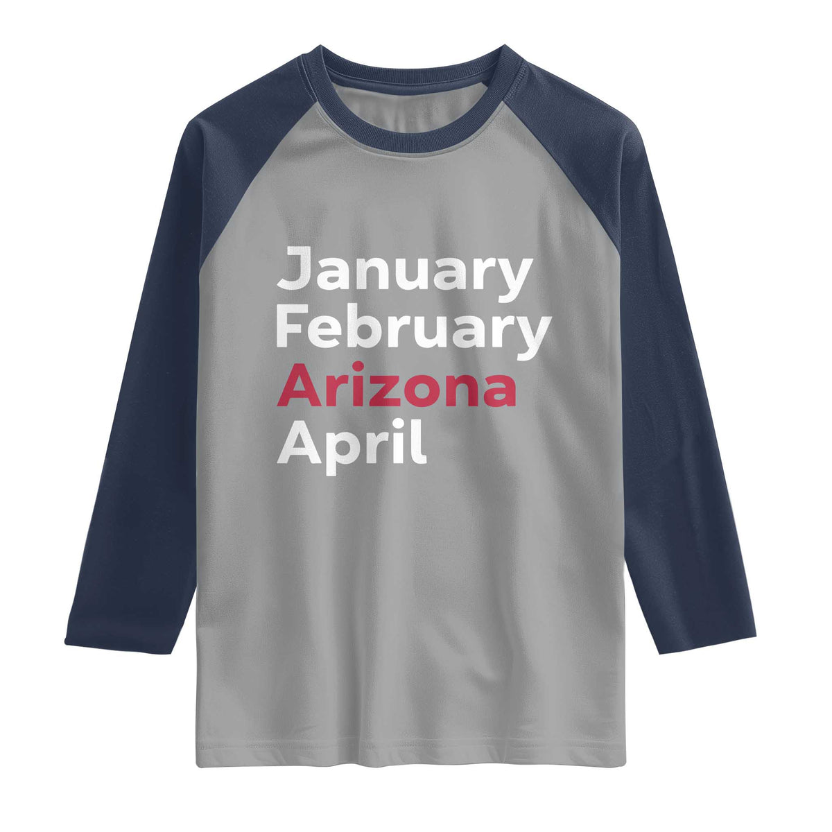 January February Arizona April Raglan Shirt AZ Sport Fan Pride