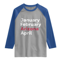 January February Arizona April Raglan Shirt AZ Sport Fan Pride