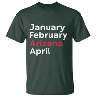 January February Arizona April T Shirt AZ Sport Fan Pride