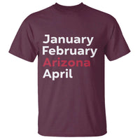 January February Arizona April T Shirt AZ Sport Fan Pride