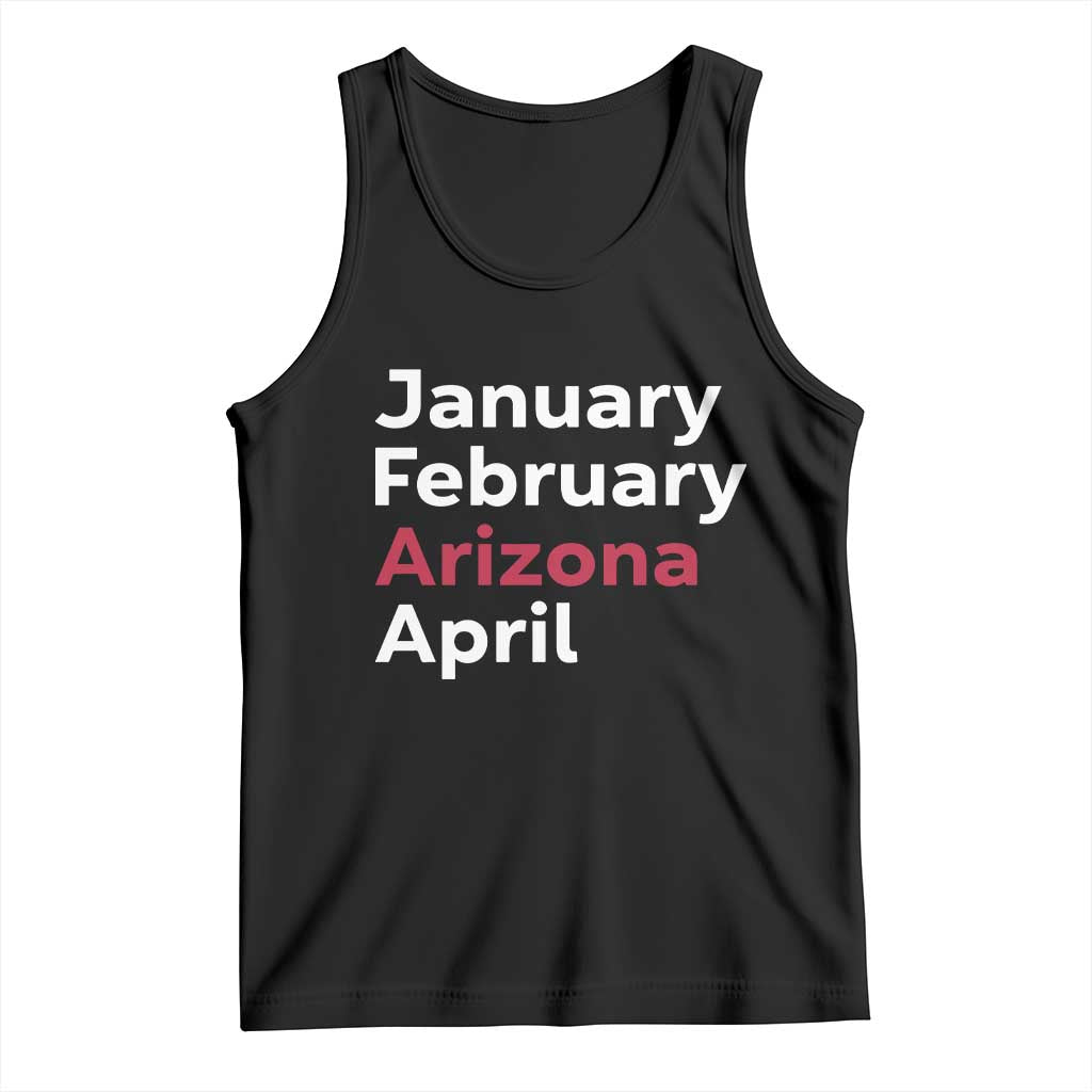January February Arizona April Tank Top AZ Sport Fan Pride