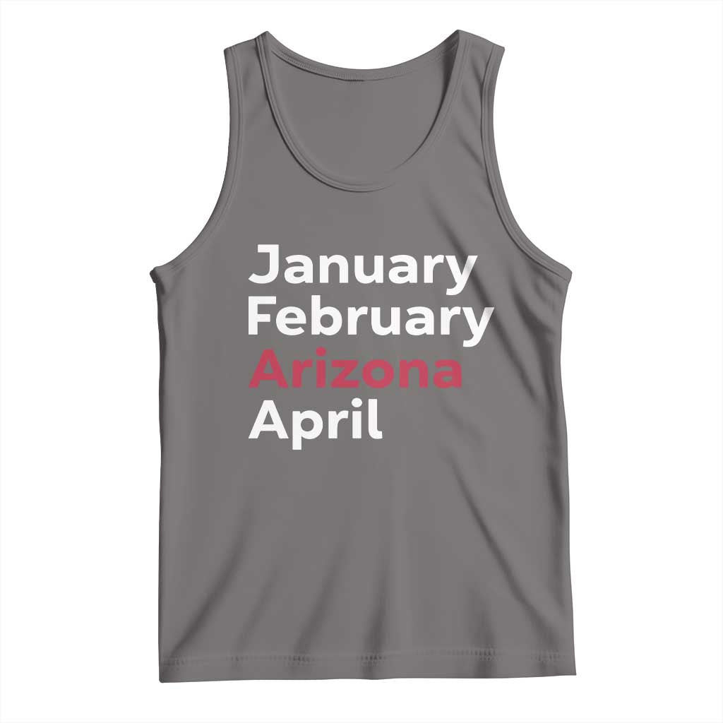 January February Arizona April Tank Top AZ Sport Fan Pride