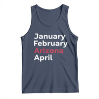 January February Arizona April Tank Top AZ Sport Fan Pride