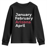 January February Arizona April Youth Sweatshirt AZ Sport Fan Pride