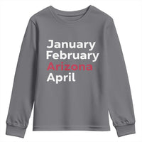 January February Arizona April Youth Sweatshirt AZ Sport Fan Pride
