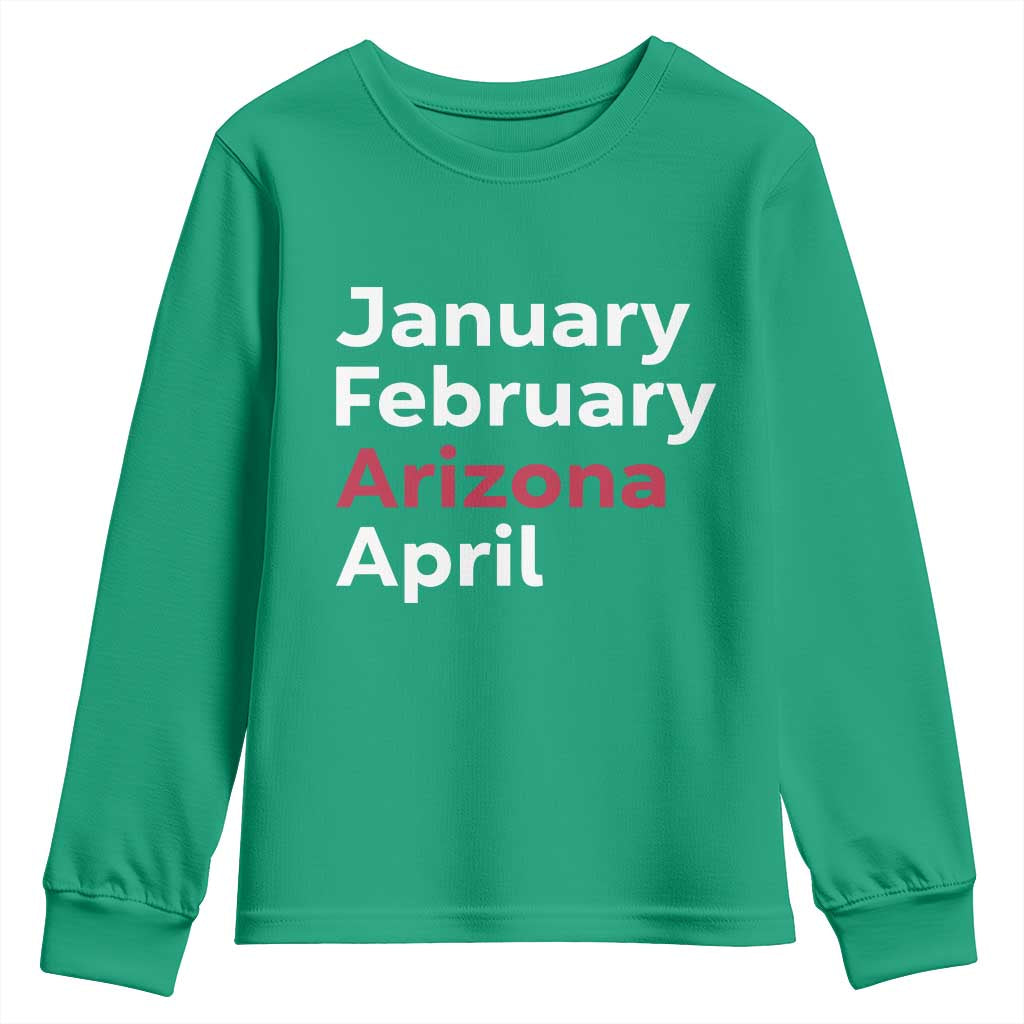January February Arizona April Youth Sweatshirt AZ Sport Fan Pride
