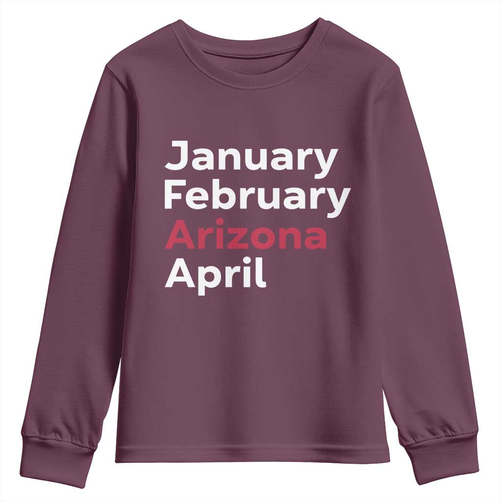 January February Arizona April Youth Sweatshirt AZ Sport Fan Pride