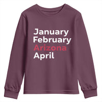 January February Arizona April Youth Sweatshirt AZ Sport Fan Pride