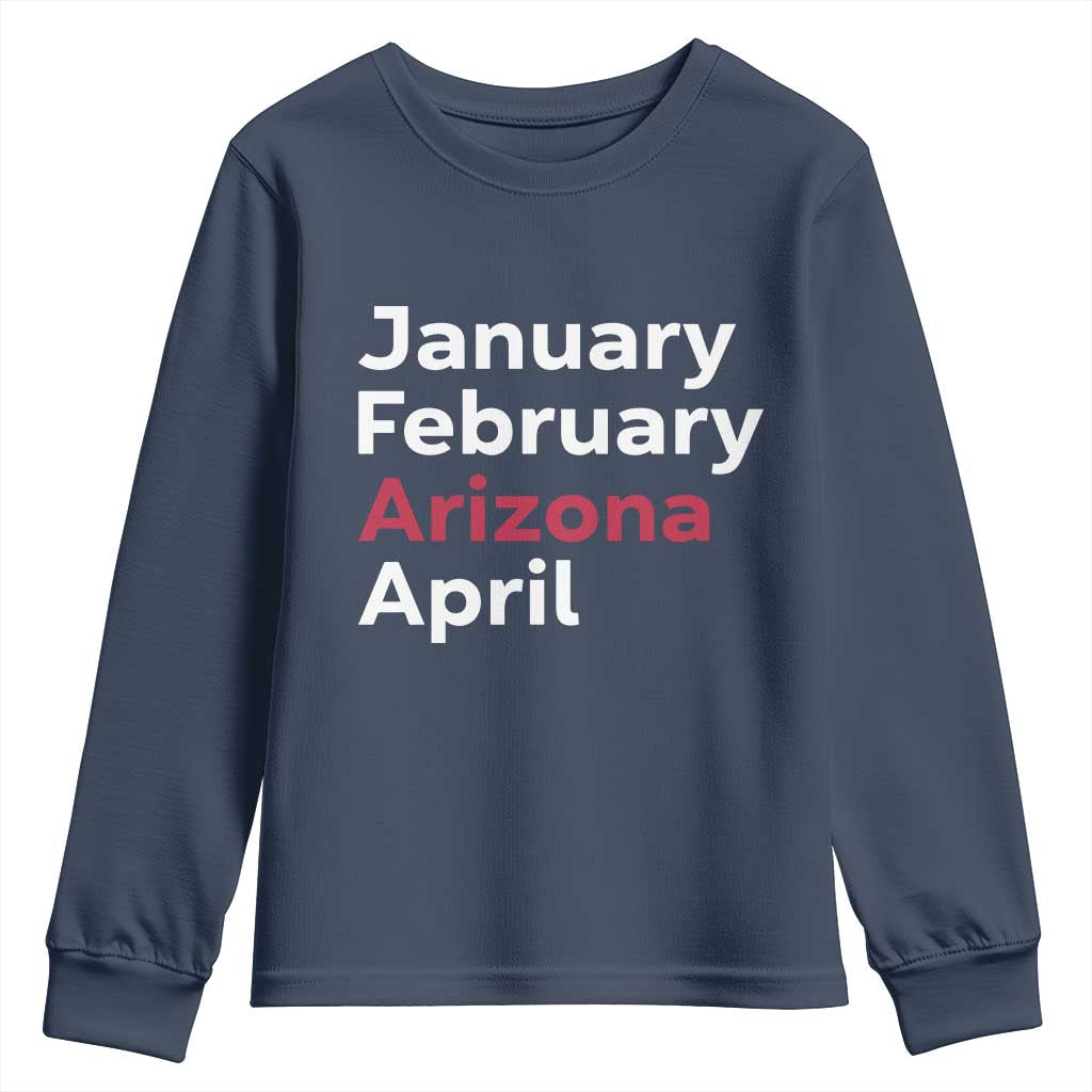 January February Arizona April Youth Sweatshirt AZ Sport Fan Pride