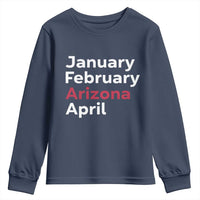January February Arizona April Youth Sweatshirt AZ Sport Fan Pride