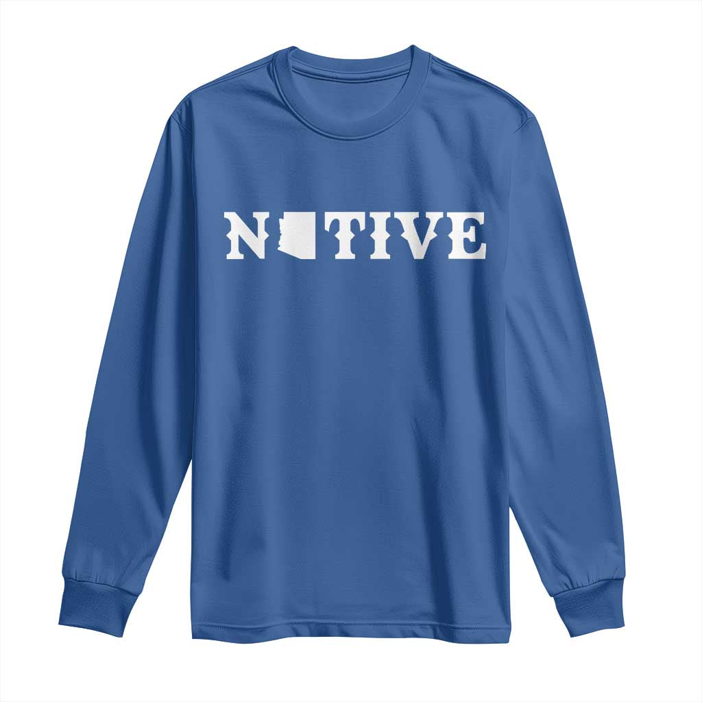 Local Arizona Native Long Sleeve Shirt AZ State Map Pride Gift