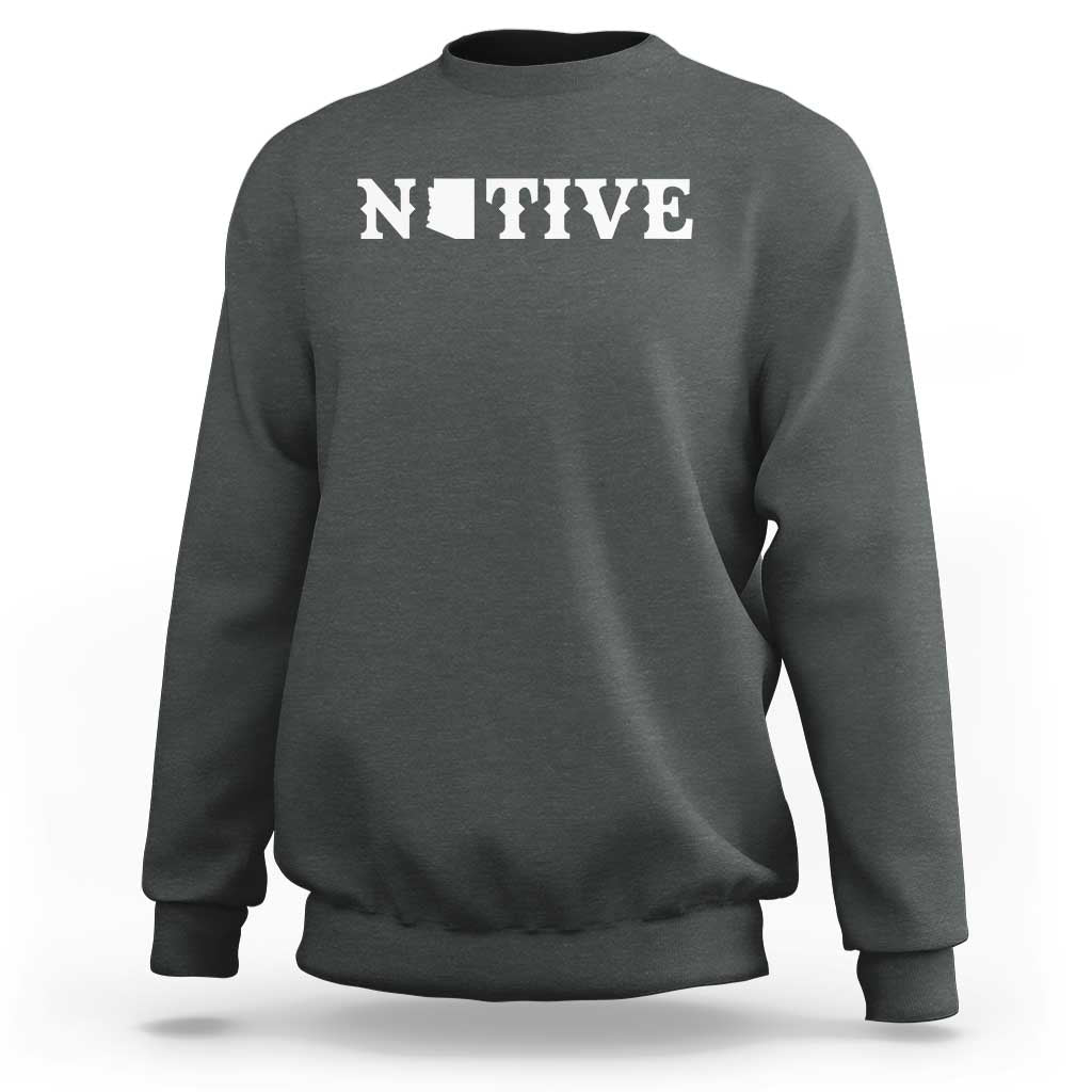 Local Arizona Native Sweatshirt AZ State Map Pride Gift