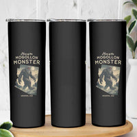 Arizona Cryptid Lover Skinny Tumbler Home Of The Mogollon Monster