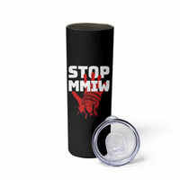 Indigenous Women Awareness Skinny Tumbler Stop MMIW Red Handprint Graphic
