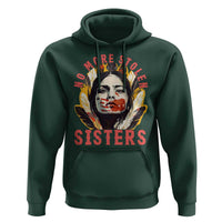 Native American Awareness Gift Hoodie No More Stolen Sisters MMIW Support