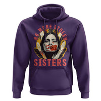 Native American Awareness Gift Hoodie No More Stolen Sisters MMIW Support