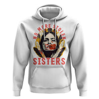 Native American Awareness Gift Hoodie No More Stolen Sisters MMIW Support