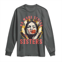 Native American Awareness Gift Long Sleeve Shirt No More Stolen Sisters MMIW Support