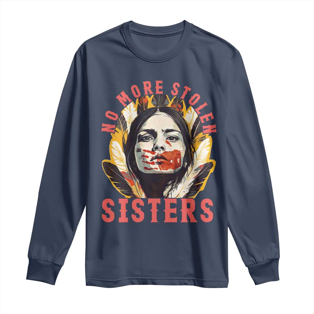 Native American Awareness Gift Long Sleeve Shirt No More Stolen Sisters MMIW Support