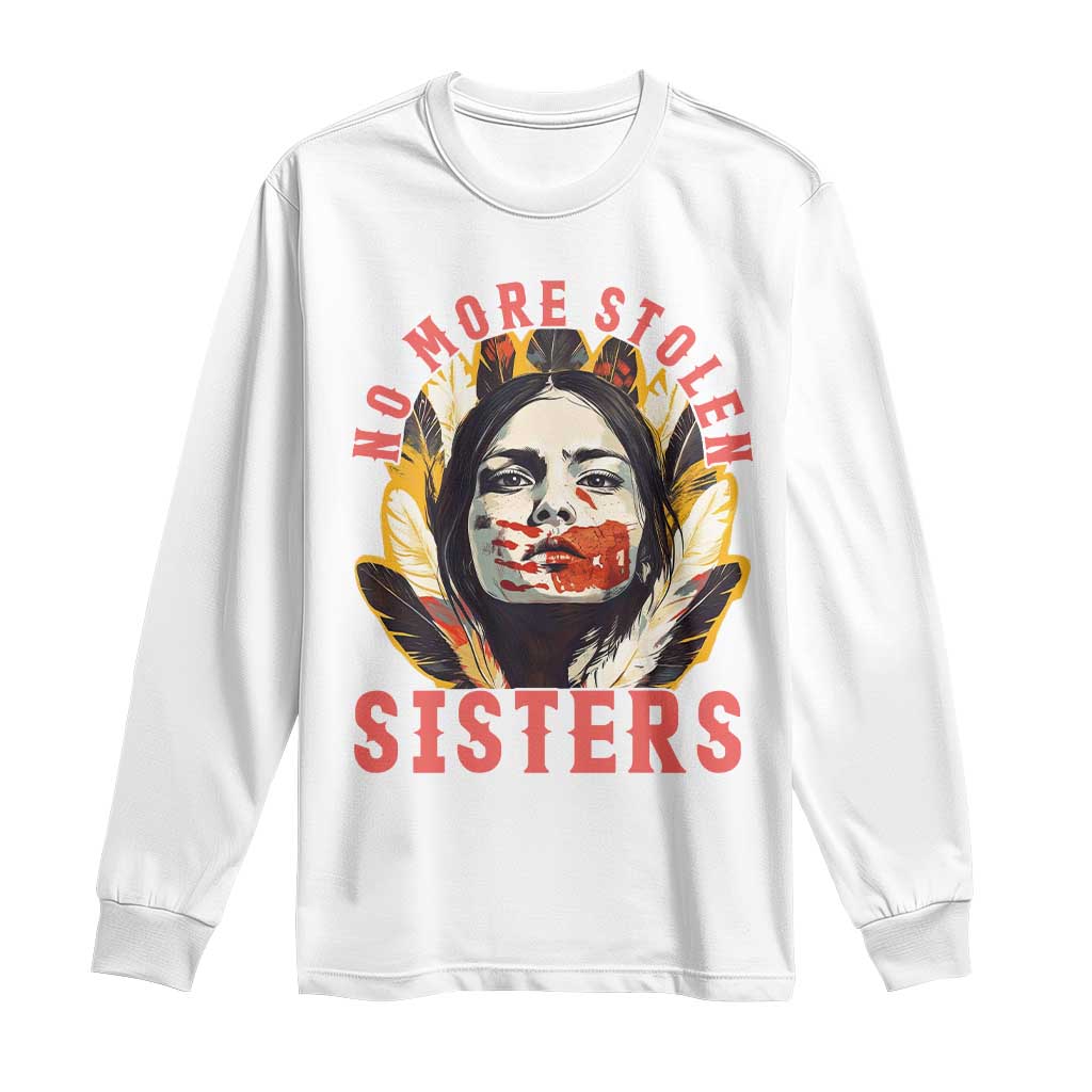 Native American Awareness Gift Long Sleeve Shirt No More Stolen Sisters MMIW Support