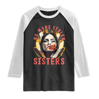 Native American Awareness Gift Raglan Shirt No More Stolen Sisters MMIW Support