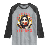 Native American Awareness Gift Raglan Shirt No More Stolen Sisters MMIW Support