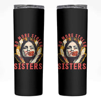 Native American Awareness Gift Skinny Tumbler No More Stolen Sisters MMIW Support