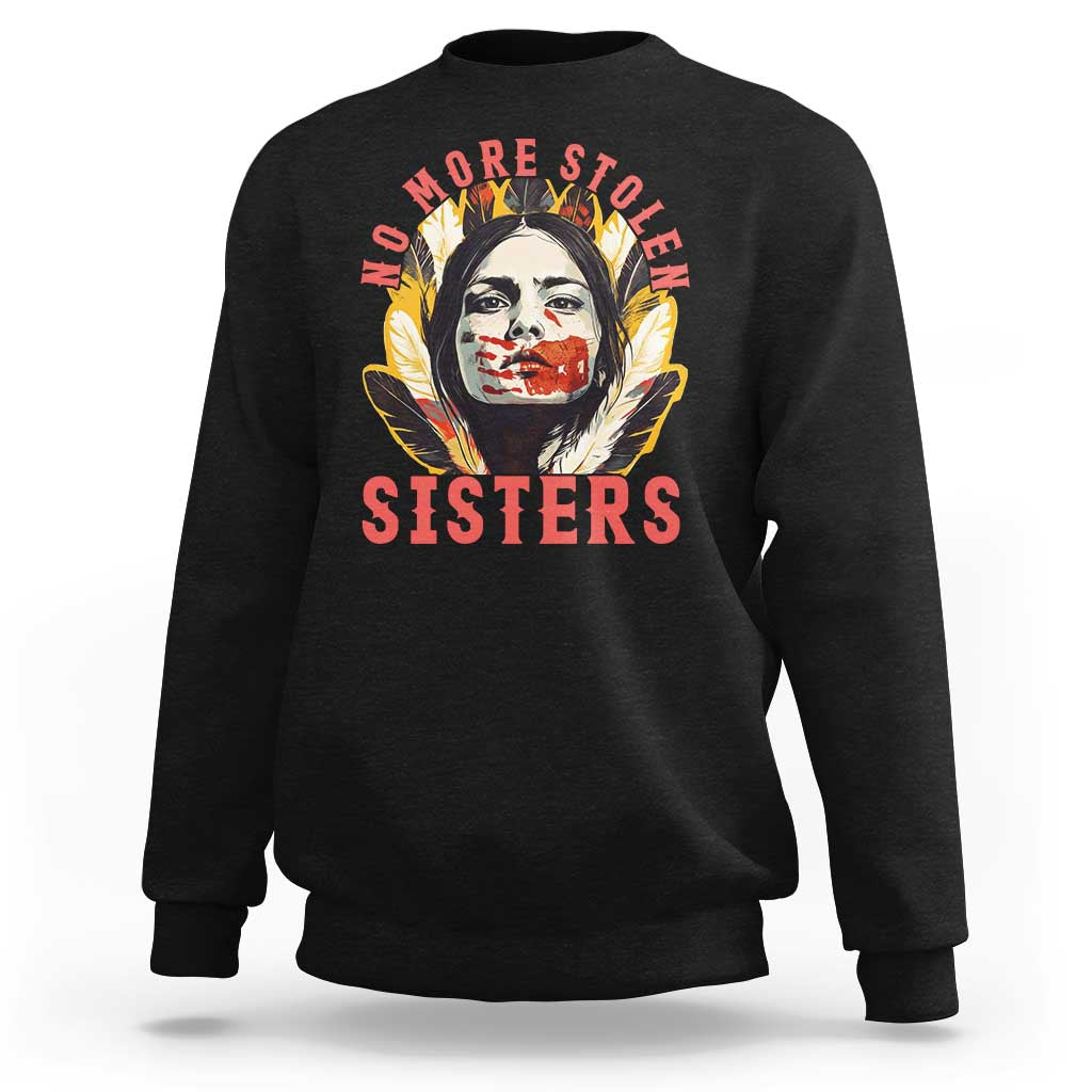 Native American Awareness Gift Sweatshirt No More Stolen Sisters MMIW Support