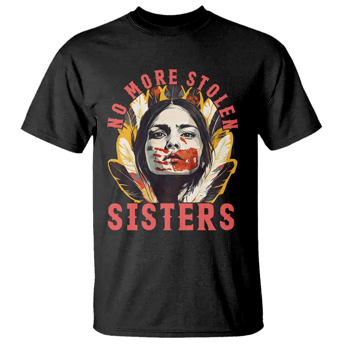 Native American Awareness Gift T Shirt No More Stolen Sisters MMIW Support
