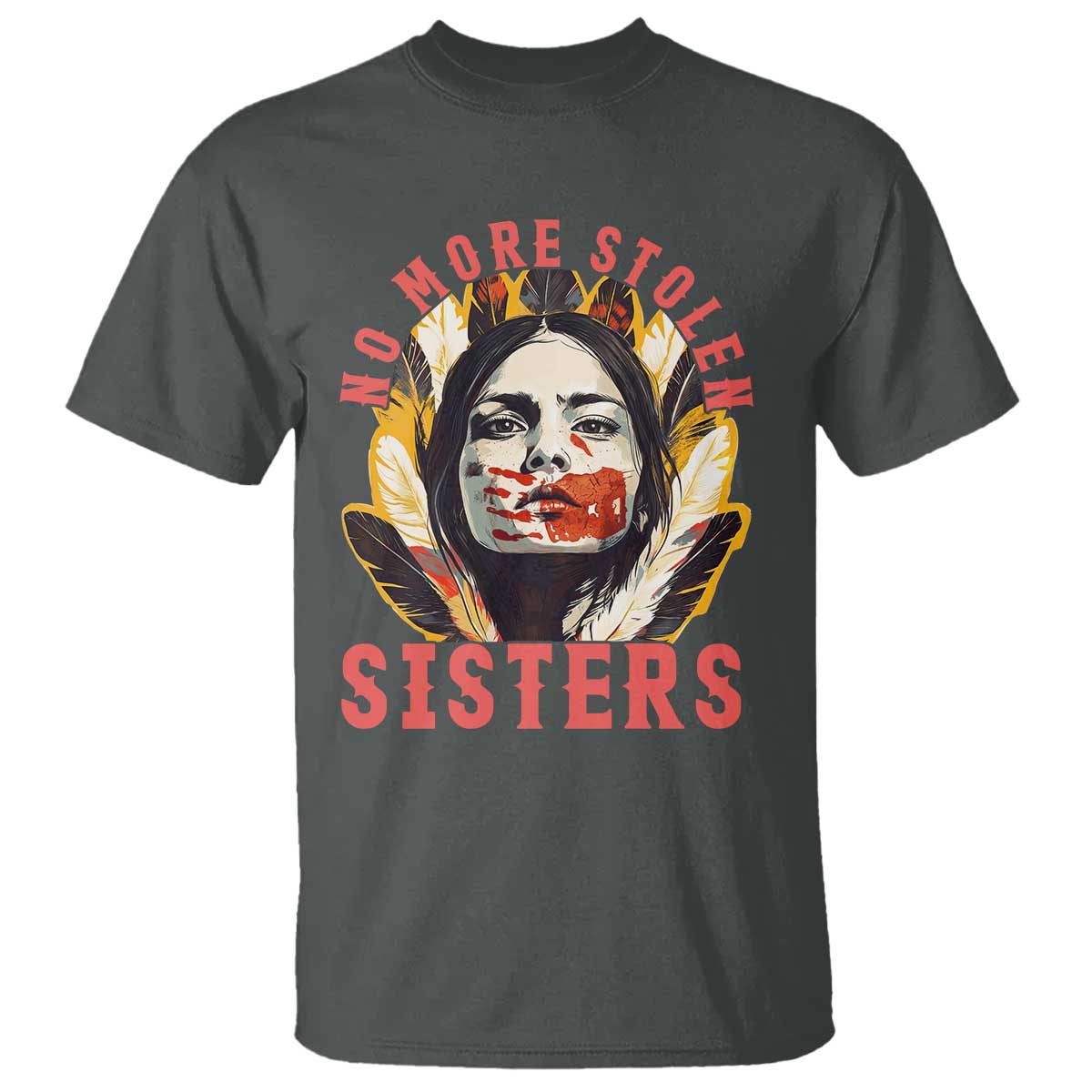 Native American Awareness Gift T Shirt No More Stolen Sisters MMIW Support