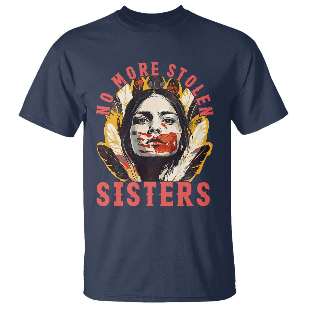 Native American Awareness Gift T Shirt No More Stolen Sisters MMIW Support