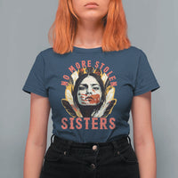 Native American Awareness Gift T Shirt For Women No More Stolen Sisters MMIW Support