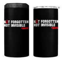 MMIW Awareness 4 in 1 Can Cooler Tumbler Not Forgotten Not Invisible Indigenous Women