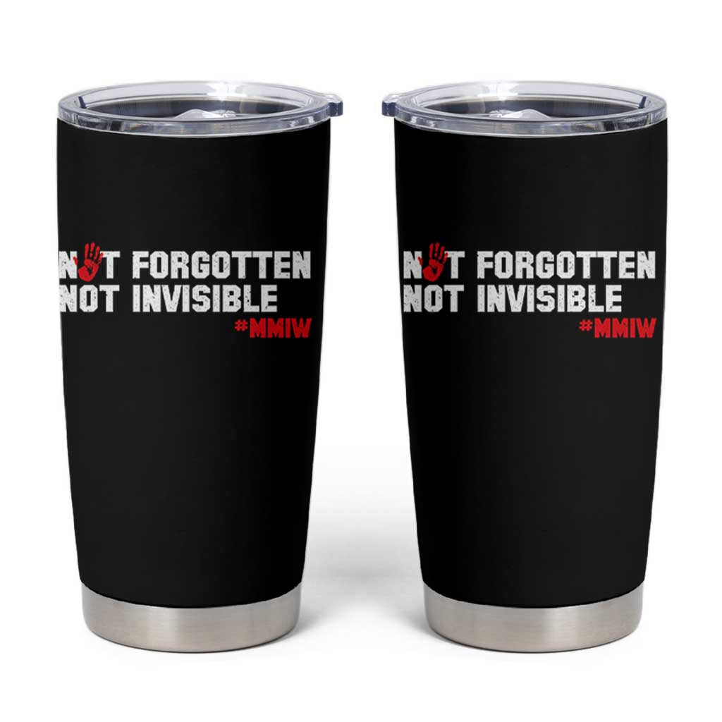 MMIW Awareness Tumbler Cup Not Forgotten Not Invisible Indigenous Women