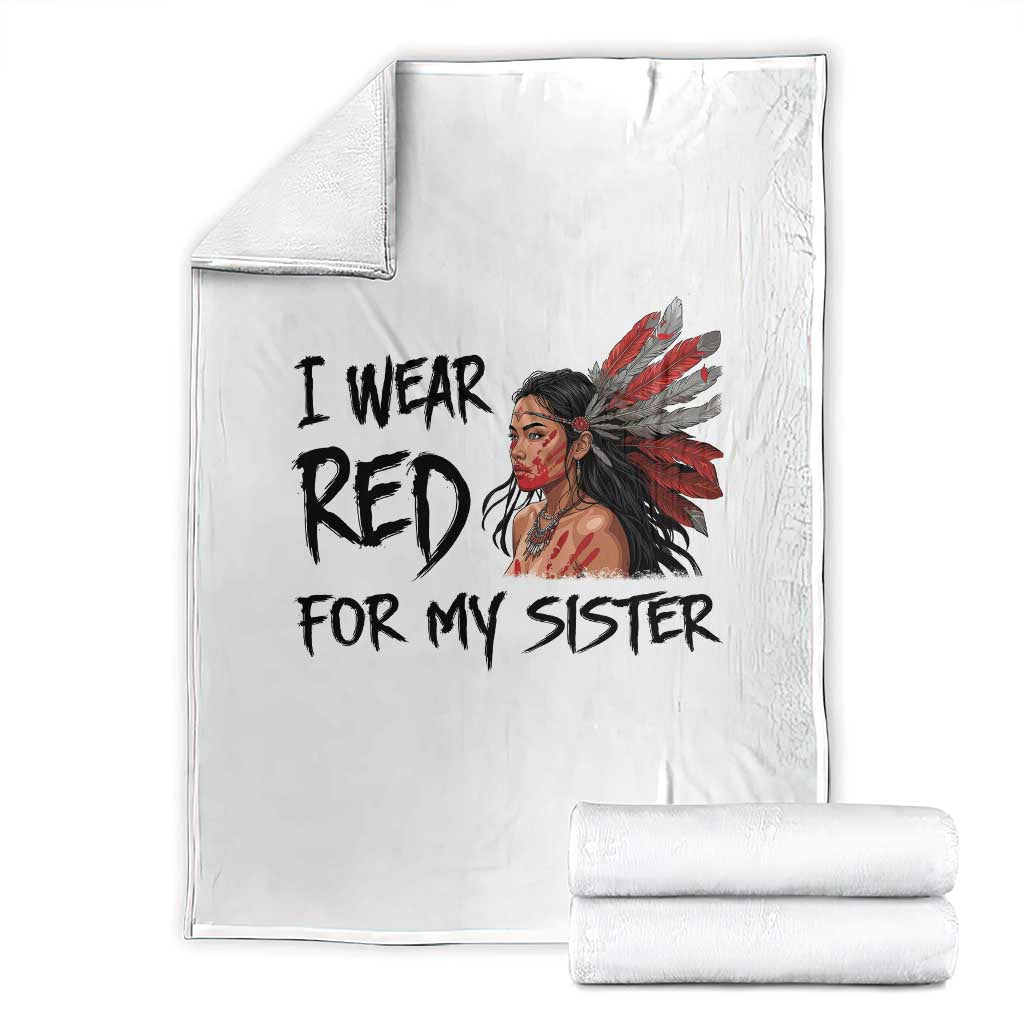 MMIW Awareness Month Indigenous Support Gift Throw Blanket I Wear Red For My Sister
