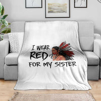 MMIW Awareness Month Indigenous Support Gift Throw Blanket I Wear Red For My Sister