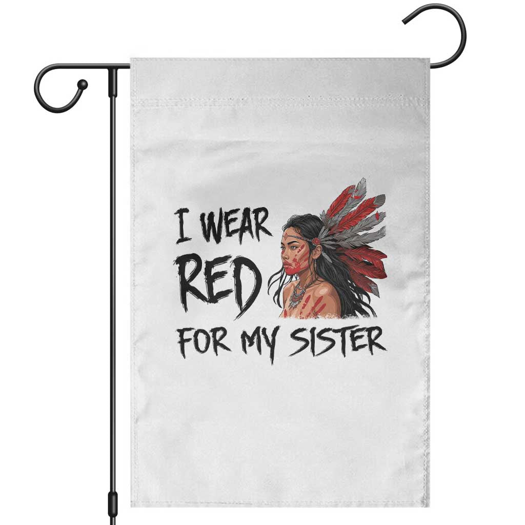 MMIW Awareness Month Indigenous Support Gift Garden Flag I Wear Red For My Sister