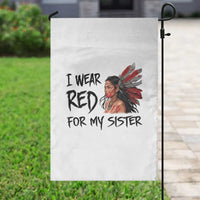 MMIW Awareness Month Indigenous Support Gift Garden Flag I Wear Red For My Sister