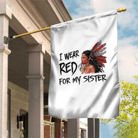 MMIW Awareness Month Indigenous Support Gift Garden Flag I Wear Red For My Sister