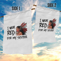 MMIW Awareness Month Indigenous Support Gift Garden Flag I Wear Red For My Sister